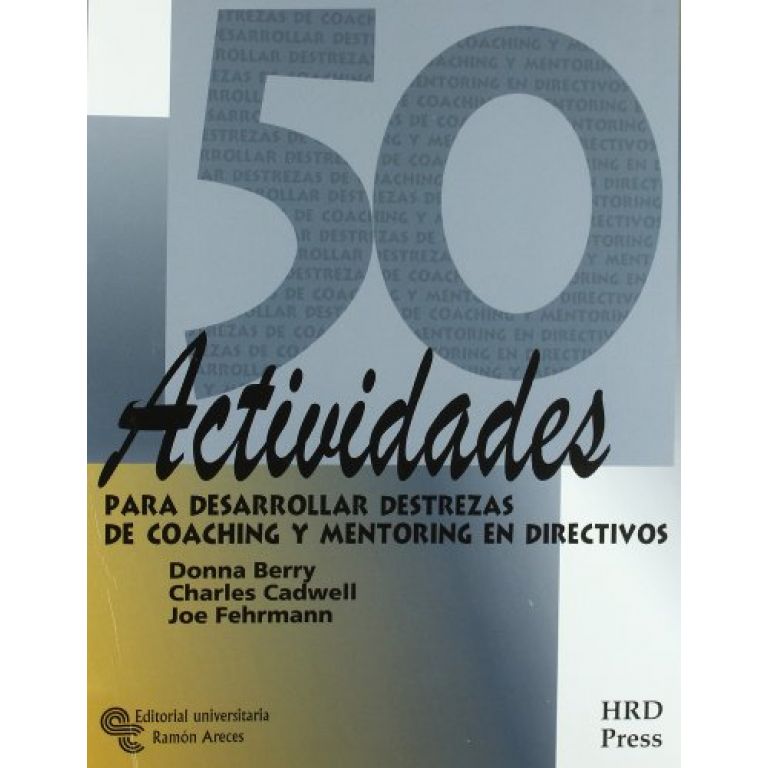 50 Actividades para desarrollar destrezas de coaching y mentoring para directivos